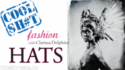 Cool Sh#t: Fashion with Clarissa Dolphin – Hats Photo
